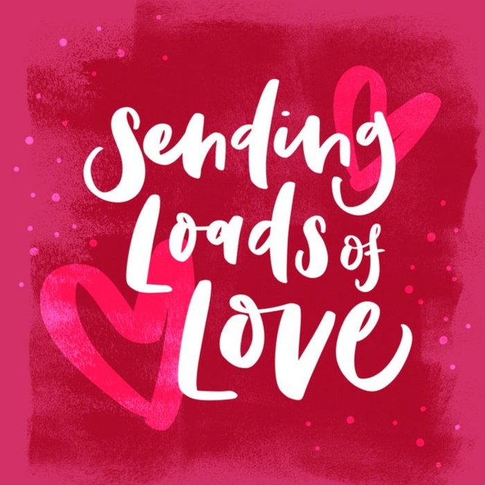 Sending loads of Love - Thinking of you card - Typographic