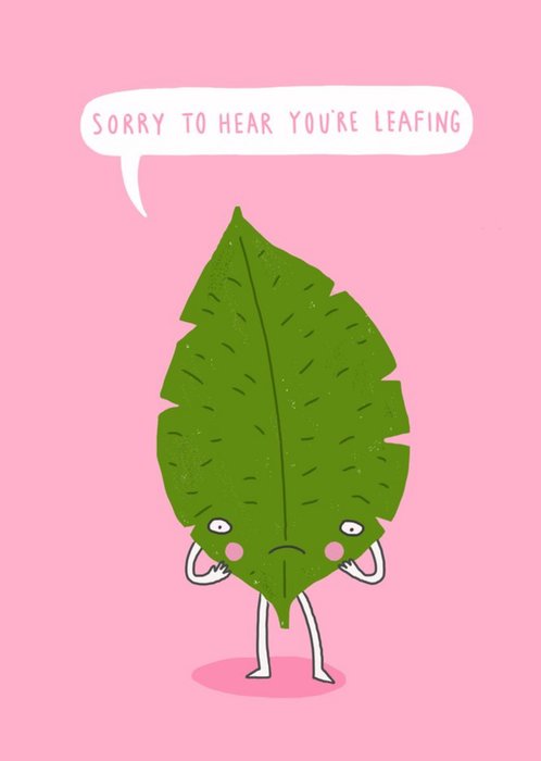Sorry to Hear You Are Leafing Card