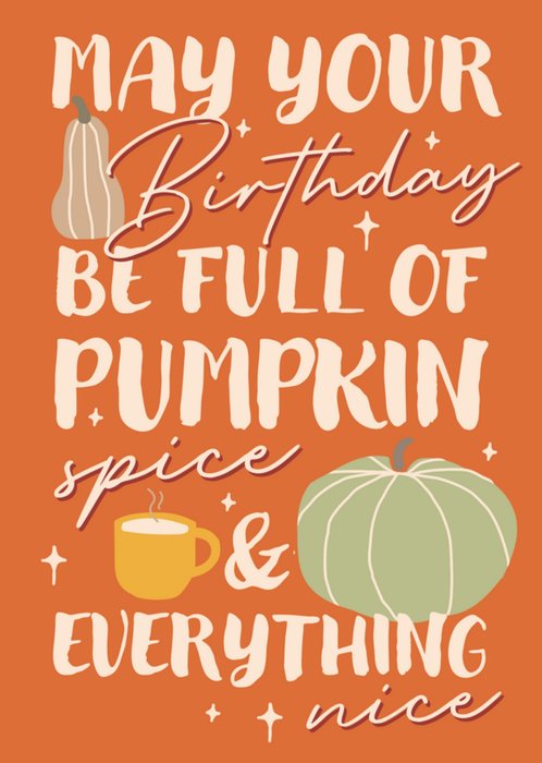 Pumpkin Spice And Everything Nice Birthday Card