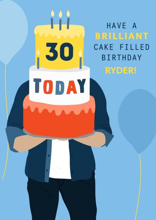 Illustrated 30 Today Have A Brilliant Cake Filled Birthday Card
