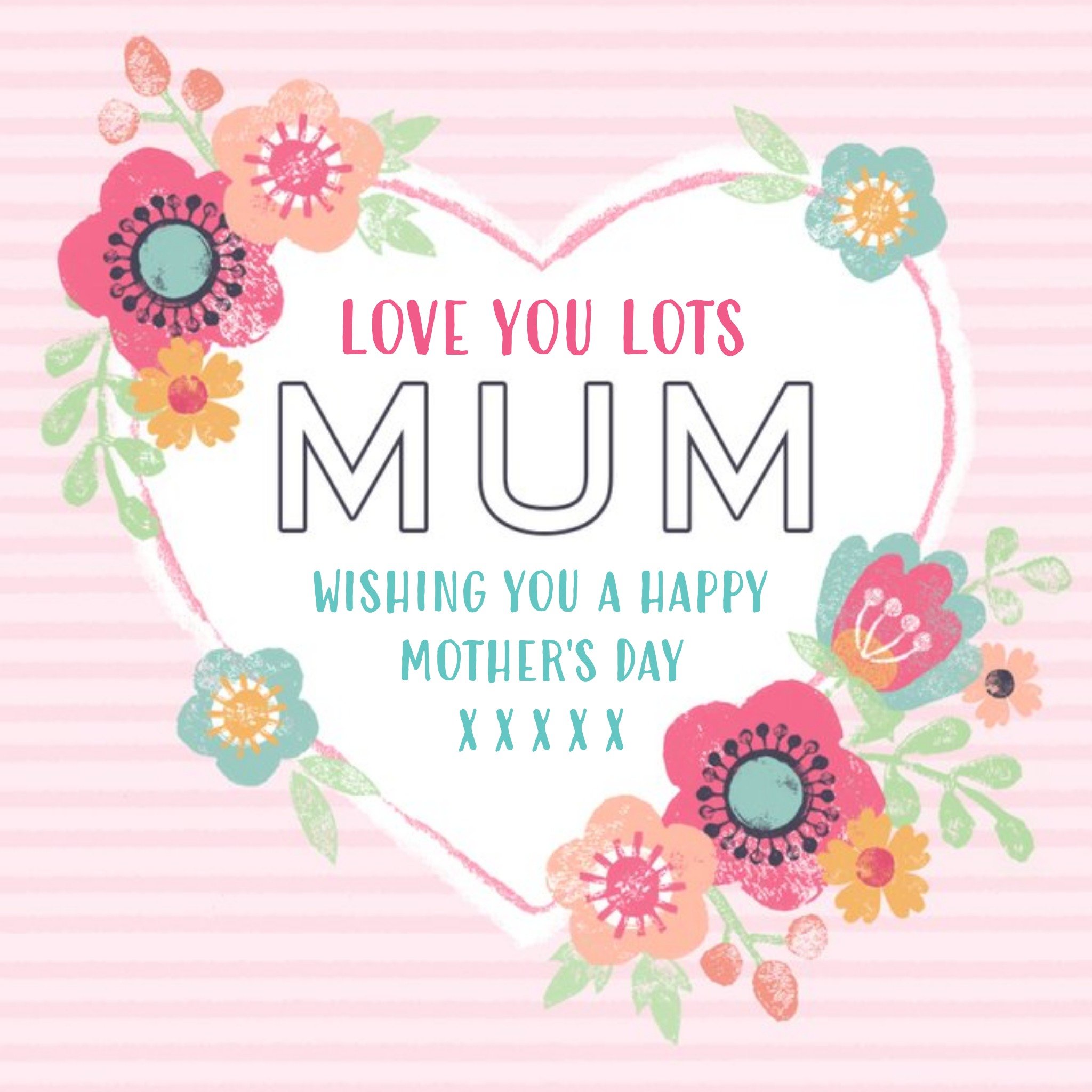 Love You Lots Mum And Wishing You A Happy Mother's Day Card, Square