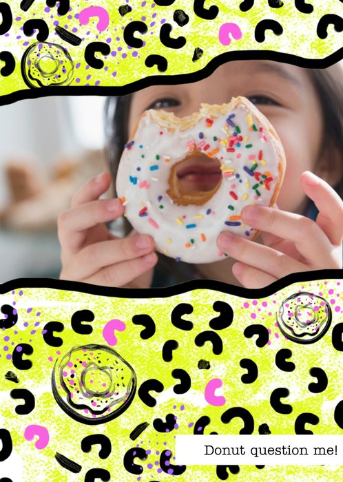 Donut Question Me Personalised Photo Upload Birthday Card