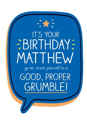 Happy Jackson funny treat yourself to a grumble Grumpy Friend Birthday card