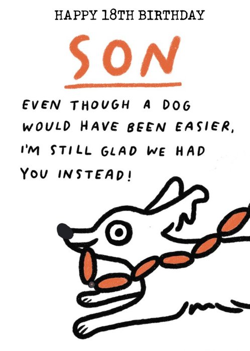 Even Though A Dog Would Be Easier Funny Son Birthday Card