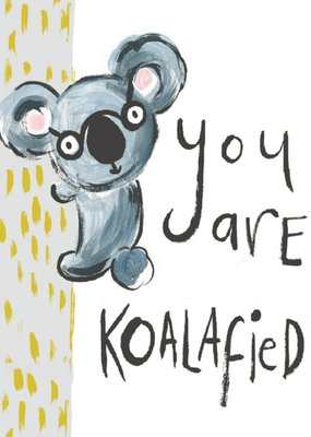 Cute You Are Koalafied Graduation Card