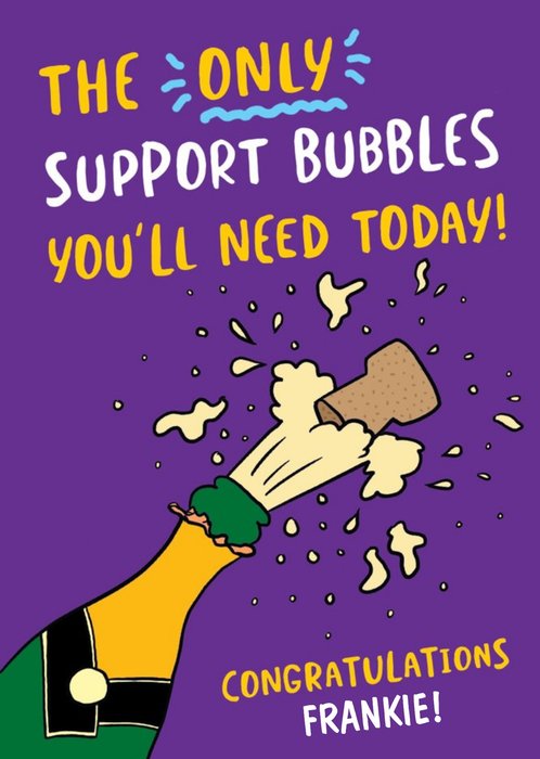Funny Covid The Only Support Bubble You'll Need Today Congratualtions Card