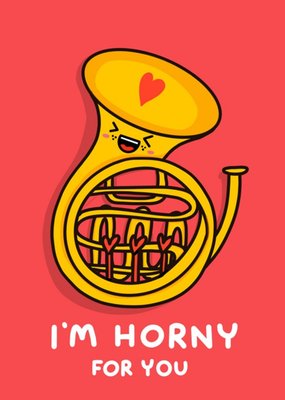 Funny Illustrated I'm Horny For You Valentine's Day Card
