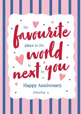 Sweet My Favourite Place In The World Is Next To You Typography Anniversary Card