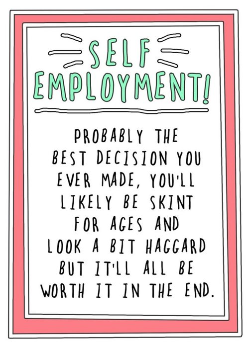 Go La La Funny Self Employment Skint For Ages But It'll All Be Worth It In The End Card