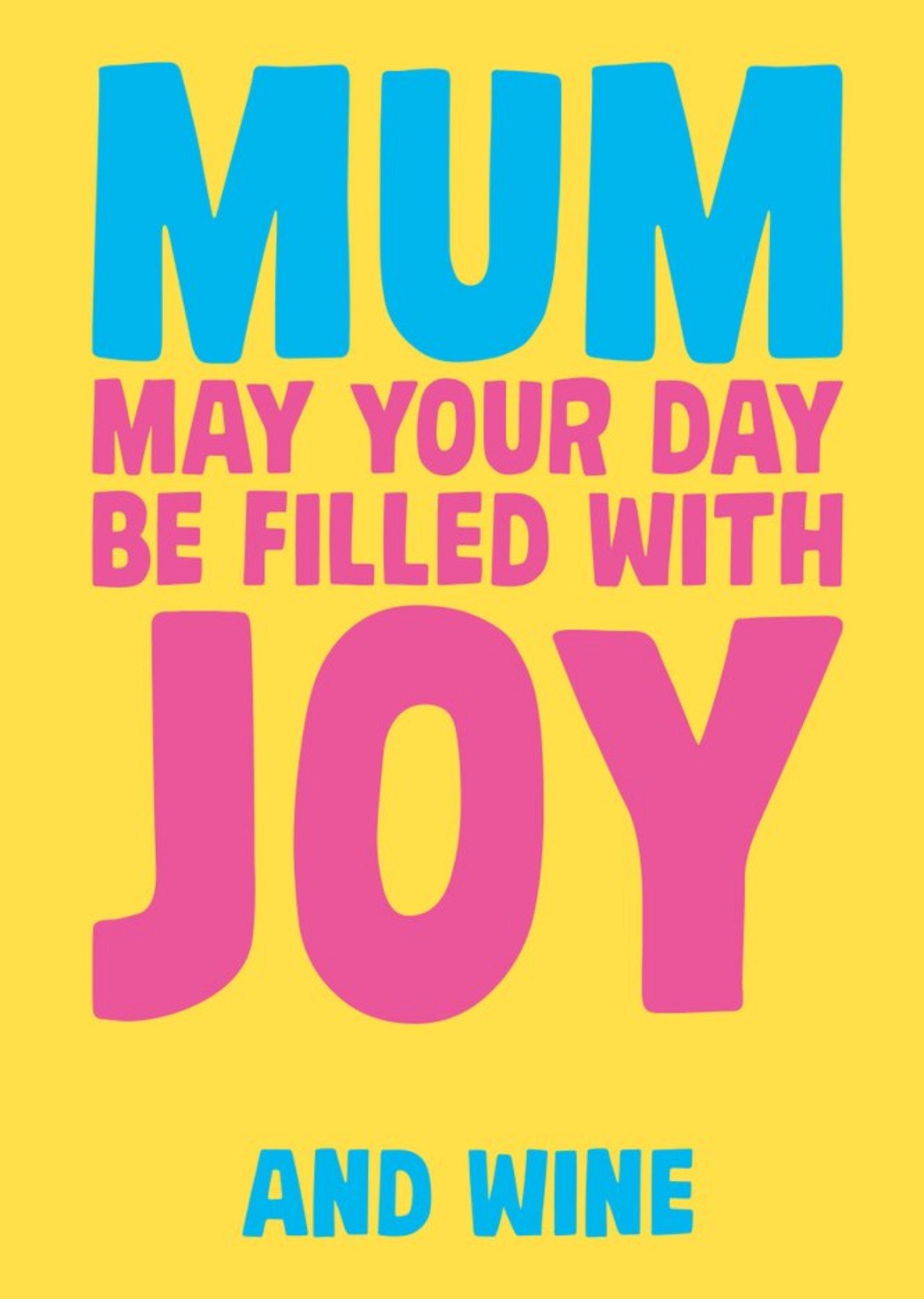 Moonpig Mum May Your Day Be Filled With Joy And Wine Card Ecard