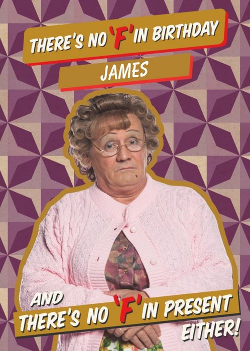 Danilo - Mrs Brown's Boys There's No 'F' In Birthday And There's No 'F' In Present Either Card