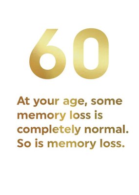 Gold Funny 60 Memory Loss Birthday Card