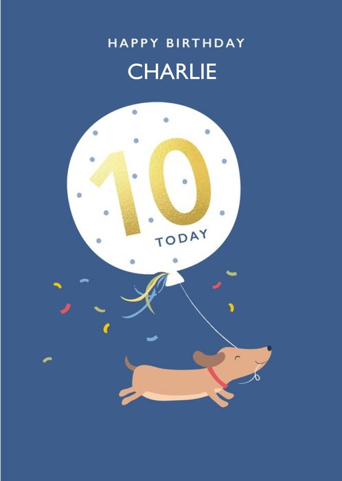 Cute Illustration Sausage Dog Balloon 10 Today Male Birthday Card