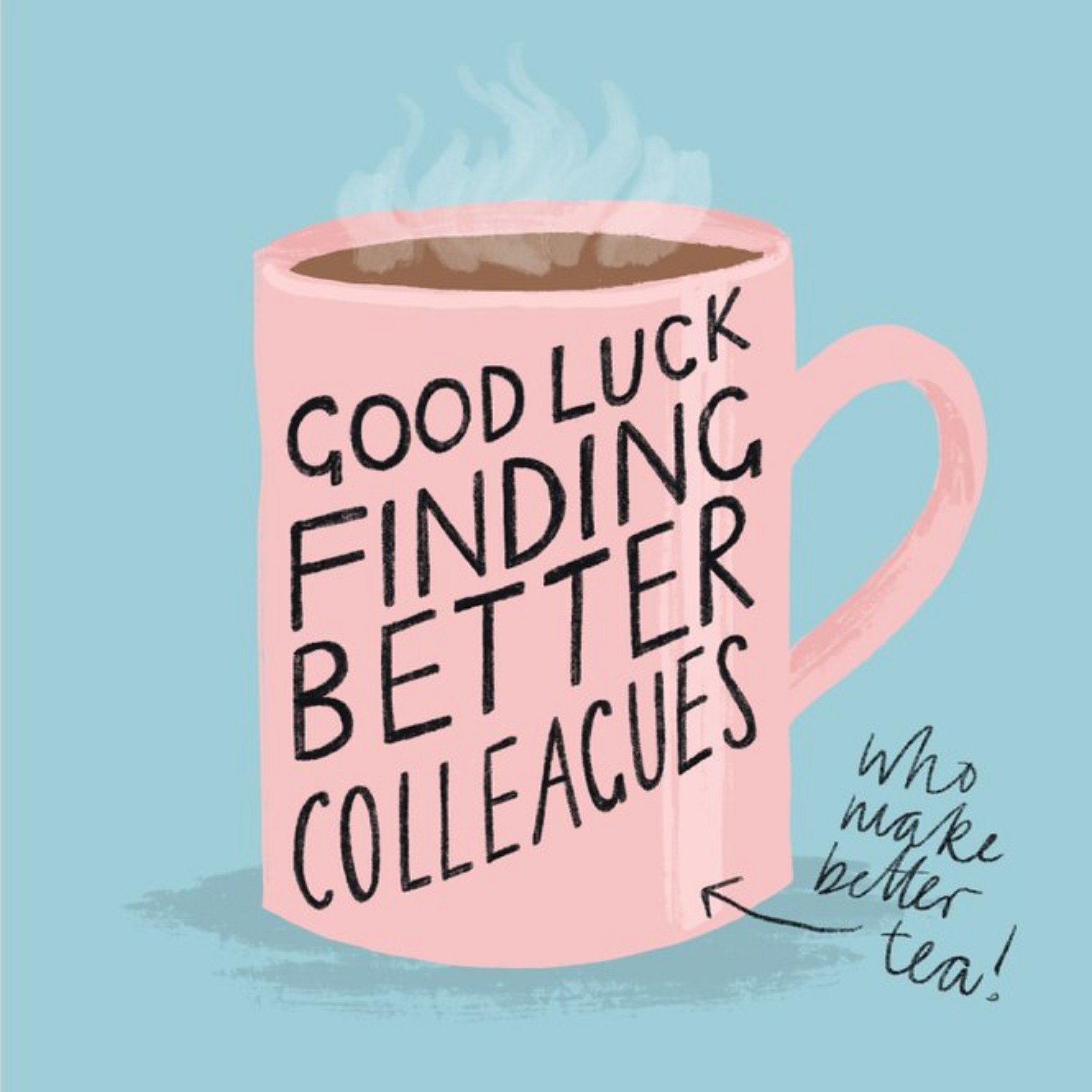 Friends Katy Welsh New Job Good Luck Colleagues Tea Cup Arty Card, Large