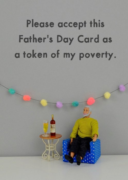 Funny Rude Please Accept This Fathers Day Card As A Token Of My Poverty Card