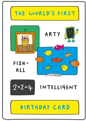 World's First Arty Fish-all Intelligent Birthday Card