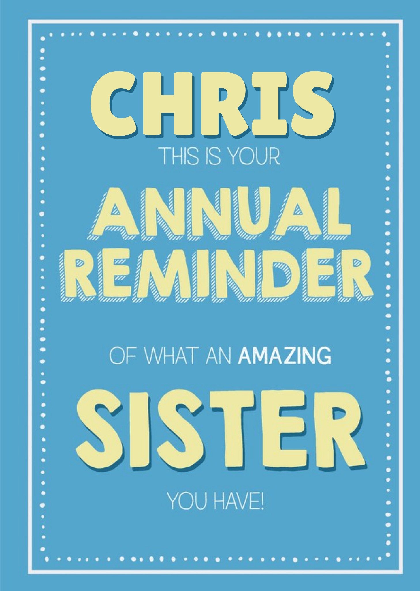 Moonpig Funny Typographical This Is Your Annual Reminder Of What An Amazing Sister You Have Card, La
