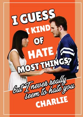 Funny Parks And Recreation I Hate Most Things But Not You Card