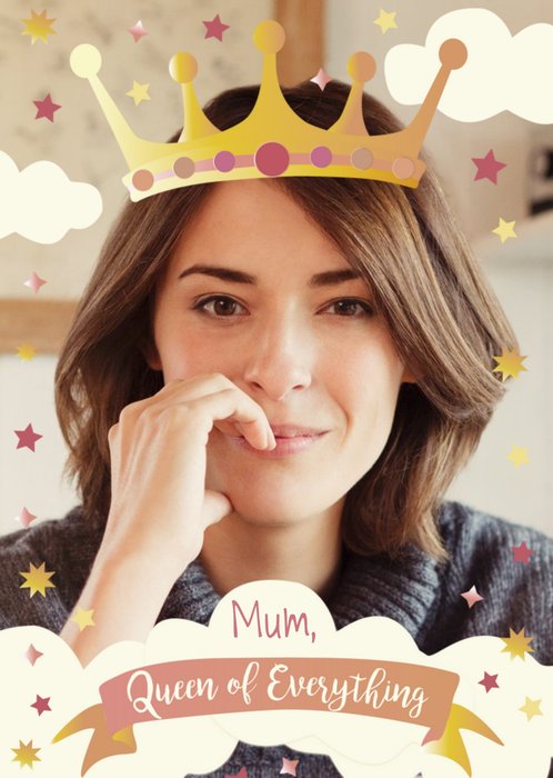 Mum The Queen Of Everything Photo Mother's Day Card