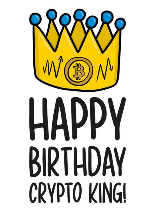 Happy Birthday Crypto King Card