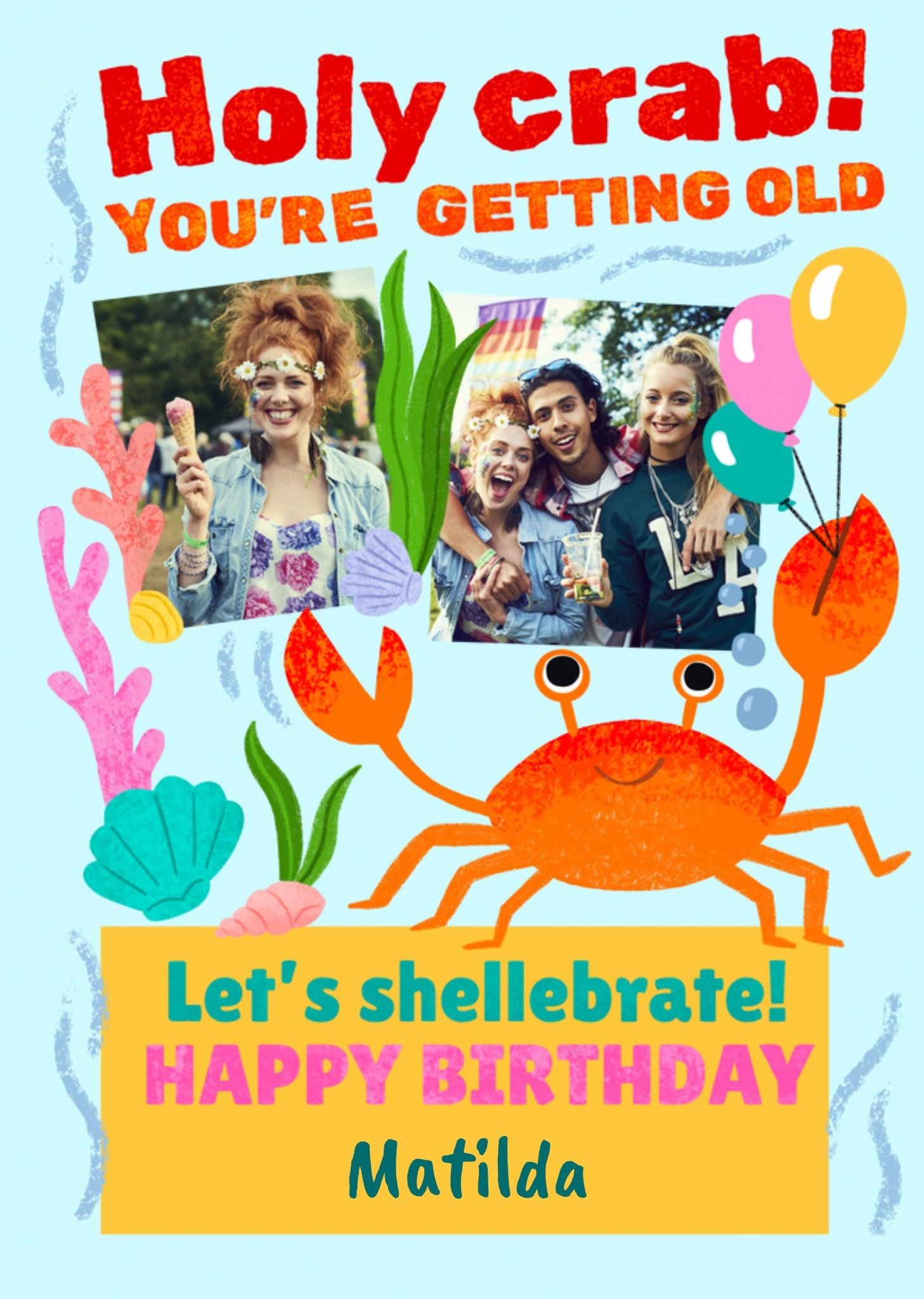 Moonpig Fun Holy Crab You Are Getting Old Illustrated Crab Photo Upload Birthday Card Ecard