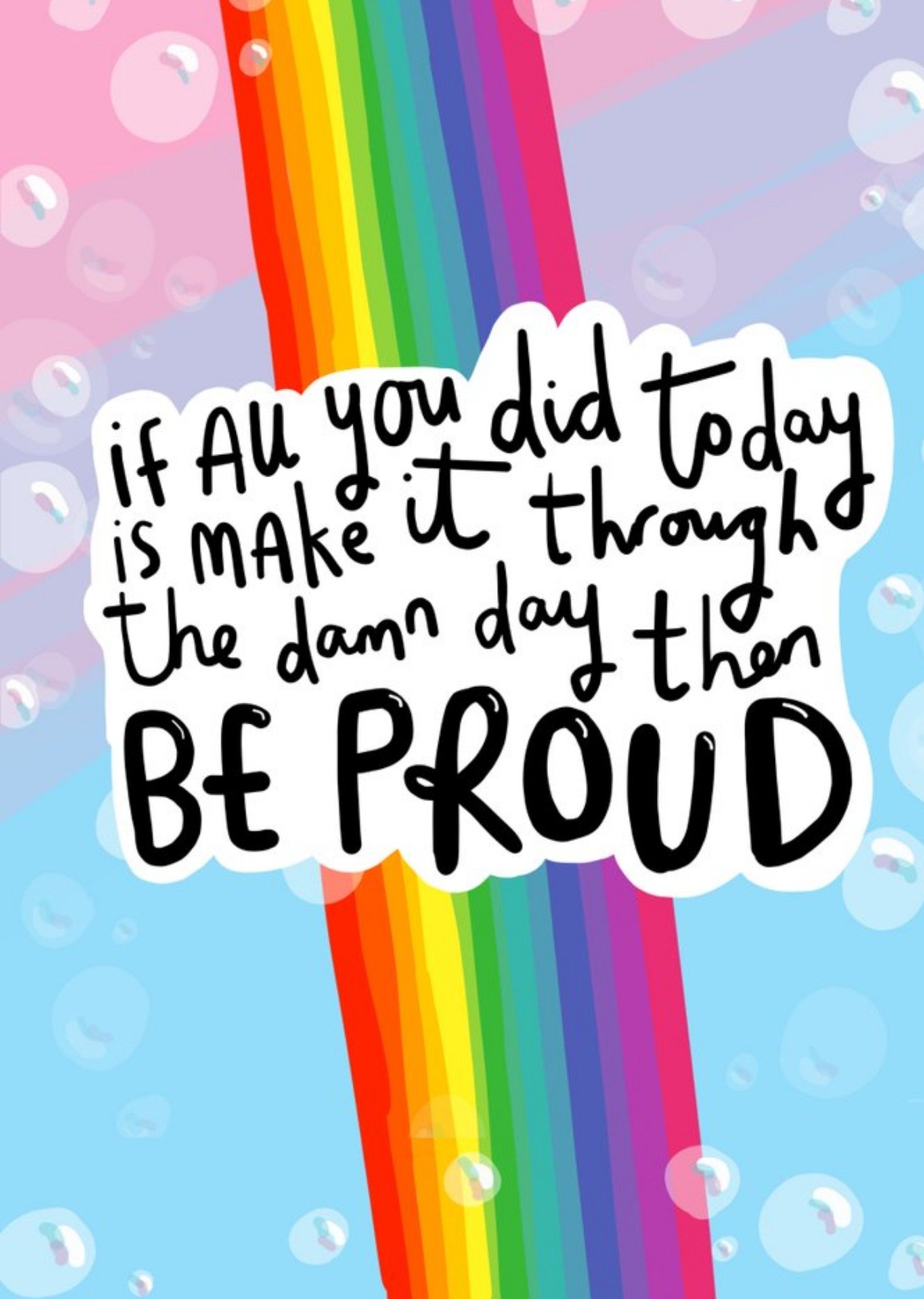 Moonpig Make It Through The Day Be Proud Rainbow Card, Large