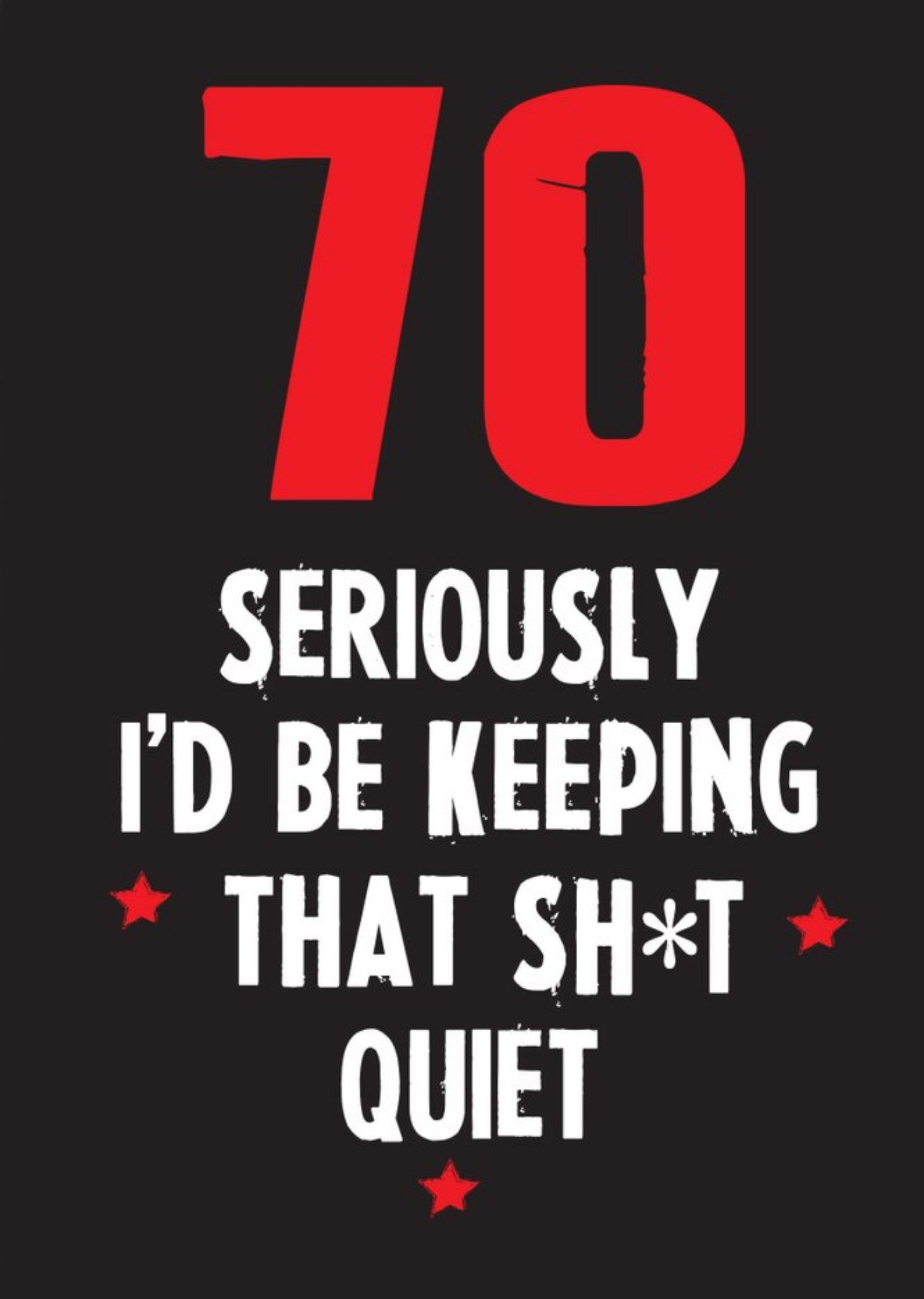 Moonpig Funny Cheeky Chops 70 Seriously Id Be Keeping That Quiet Card Ecard