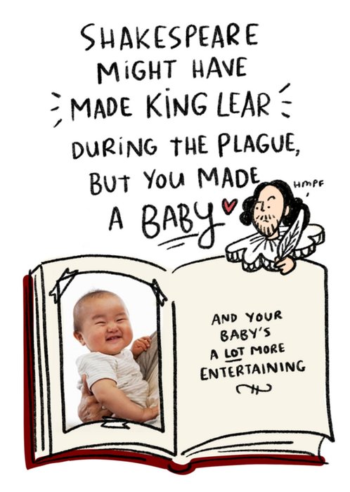 Shakespeare You Made a Baby Funny Card