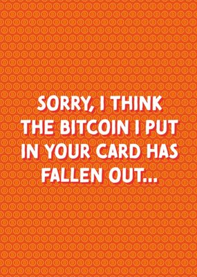 Bitcoin Has Fallen Out Funny Card