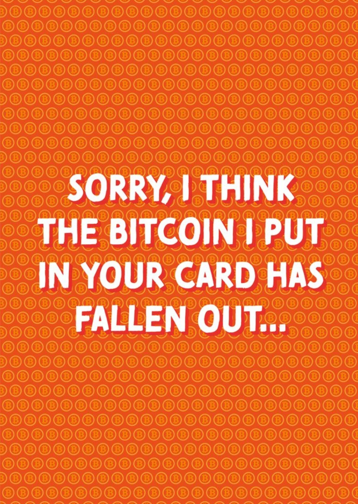 Bitcoin Has Fallen Out Funny Card Ecard