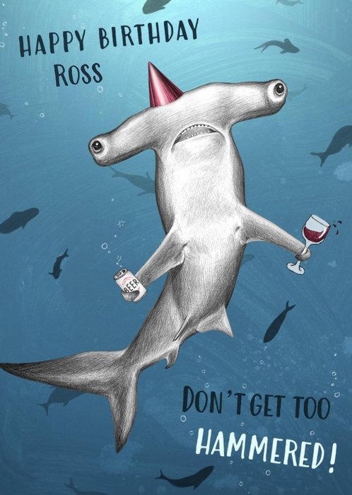Happy Birthday Don't Get Too Hammered Hammerhead Shark Birthday Card