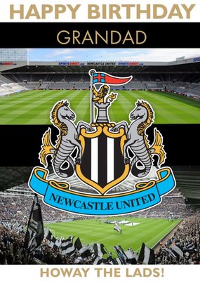 Newcastle United - Howay the lads! - Grandad Football Birthday Card