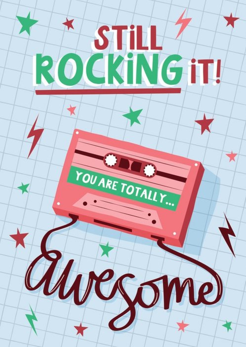 Bright Graphic Music Cassette Still Rocking It You Are Totally Awesome Birthday Card