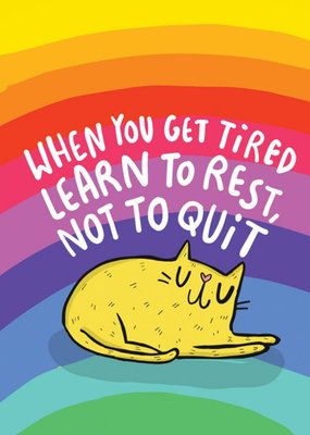 Illustrated Cat When You Get Tired Learn To Rest Not To Quit Card