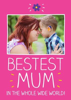 Birthday Card For Mum - Photo Upload - Bestest Mum