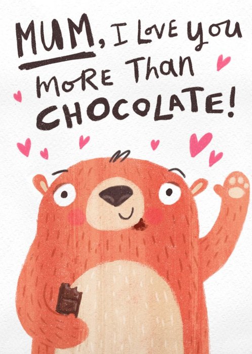Mum I Love You More Than Chocolate Hand Drawn Card