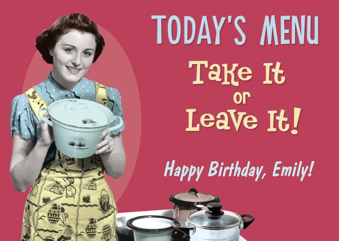 Funny Retro Birthday Card - Today's Menu, Take it or Leave it!