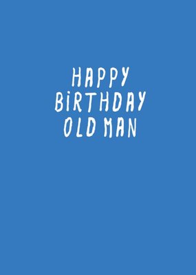 Funny Typographical Old Man Birthday Card