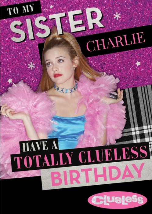 Clueless To My Sister Have A Totally Clueless Birthday Card