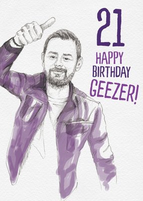21 Happy Birthday Geezer Card