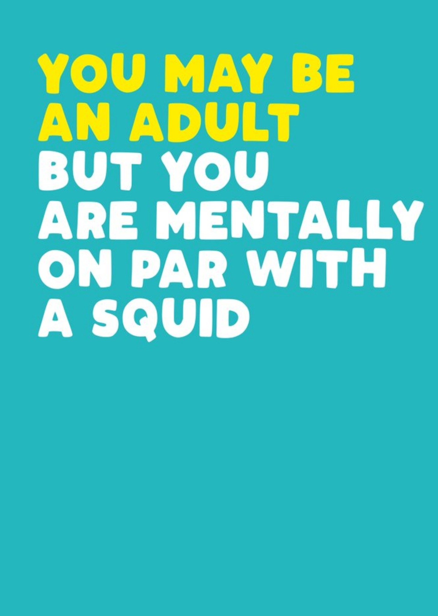Filthy Sentiments Modern Funny Cheeky Mentally On Par With A Squid Birthday Card, Large