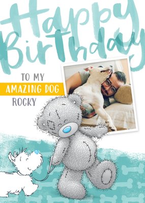 Me To You Tatty Teddy Happy Birthday To My Dog Card