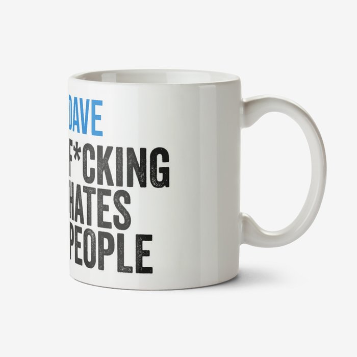 Funny Rude Typographic Dave Hates People Personalised Mug