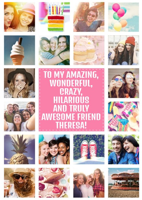 To my Amazing, wonderful and Awesome Friend Photo Upload Card 