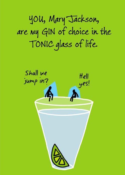 Personalised You Are My Gin To The Tonic Glass Of Life Card