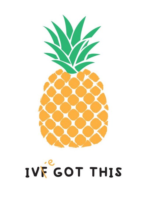 Illustration Of A Pineapple I've Got This IVF Card