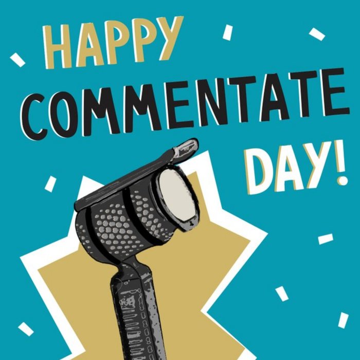 Happy Commentate Day! Card