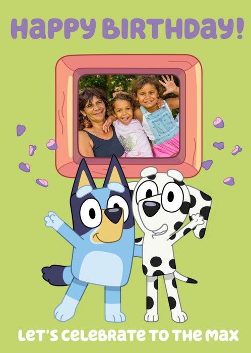 Bluey And Chloe Celebrate to The Max Photo Upload Birthday Card