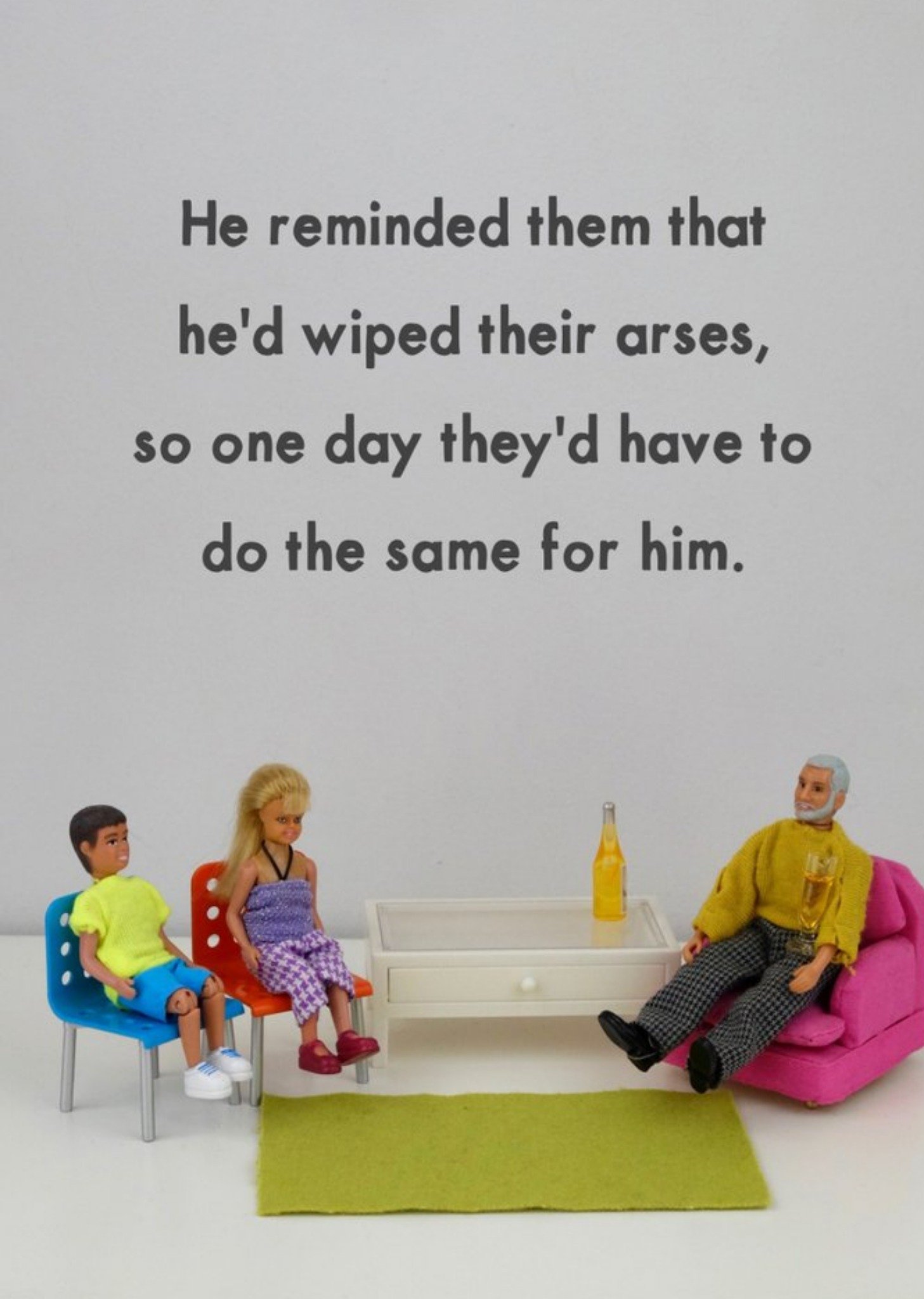 Bold And Bright Funny He Reminded Them Hed Wiped So One Day They Have To Do The Same Fathers Day Card Ecard