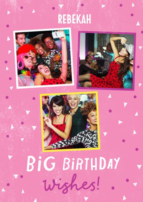 Triple Photo Upload Big Birthday Wishes Birthday Card